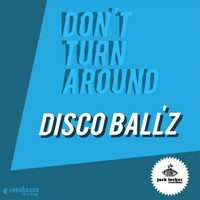 Disco Ball'z - Don't Turn Around