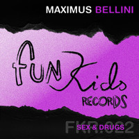 Maximus Bellini - Sex & Drugs
