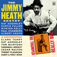 Jimmy Heath - The Jimmy Heath Sextet & Orchesta. The Thumper / Really Big!