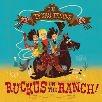 The Texas Tenors - Ruckus on the Ranch