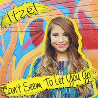Itzel - Can't Seem to Let You Go