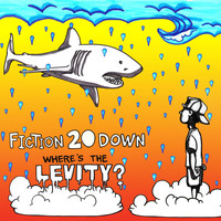 Fiction 20 Down - Where's the Levity?