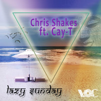 Chris Shakes ft. Cay-T - Lazy Sunday