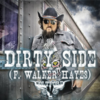 Walker Hayes - Dirty Side (feat. Walker Hayes)