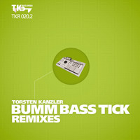 Torsten Kanzler - Bumm Bass Tick Remixes (Part 2)