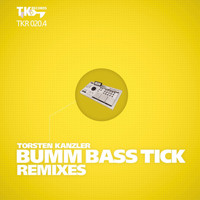 Torsten Kanzler - Bumm Bass Tick Remixes (Part 4)