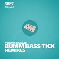 Torsten Kanzler - Bumm Bass Tick Remixes (Part 3)