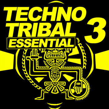 Various Artists - Techno Tribal Essential, Vol. 3