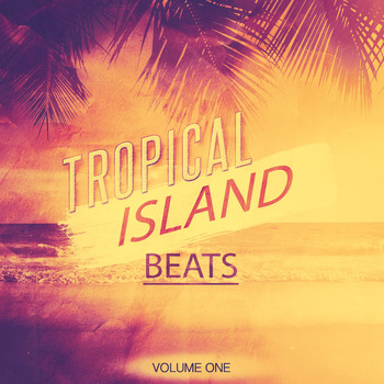 Various Artists - Tropical Island Beats, Vol. 1 (Finest Island Grooves)