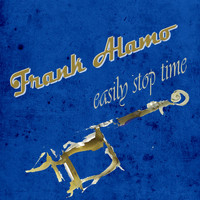 Frank Alamo - Easily Stop Time