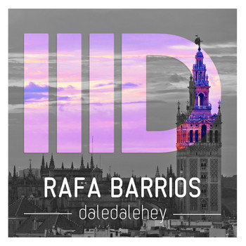 Rafa Barrios - Daledalehey