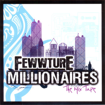 Various Artists - Fewwture Millionaires the Mix Tape