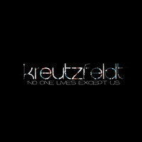 Kreutzfeldt - No One Lives Execpt Us
