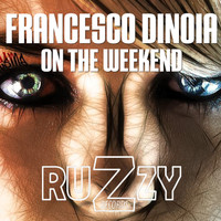 Francesco Dinoia - On the Weekend (Extended Mix)