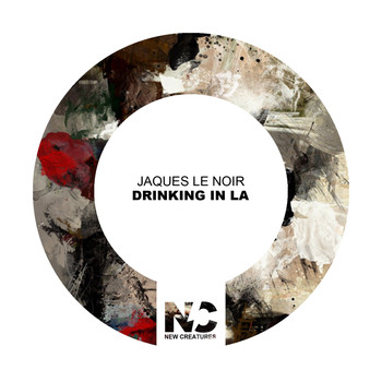 Jaques Le Noir - Drinking in LA