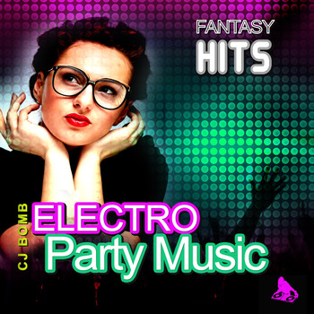 CJ Bomb - Electro Party Music