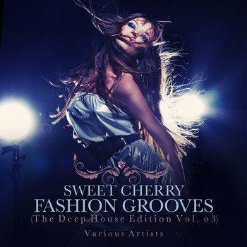 Various Artists - Sweet Cherry Fashion Grooves (The Deep House Edition, Vol. 3)