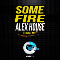 Alex House - Some Fire