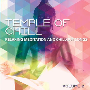 Various Artists - Temple of Chill, Vol. 2 (Relaxing Meditation and Chillout Songs)