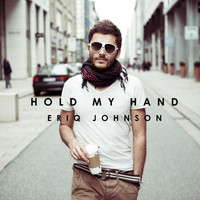 Eriq Johnson - Hold My Hand