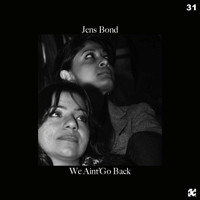 Jens Bond - We Aint' Go Back