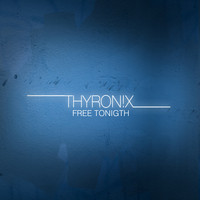 Thyron!x - Free Tonight