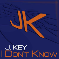 J. Key - I Don't Know