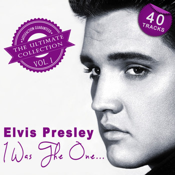 Elvis Presley - I Was the One... - The Ultimate Collection Vol. 1