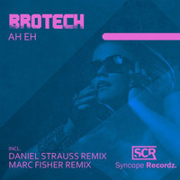 Brotech - Ah Eh