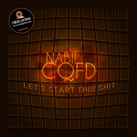 Nabil CQFD - Let's Start This Shit (Explicit)