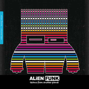 Various Artists - Alien Funk, Vol. 10 - Techno from Another Planet