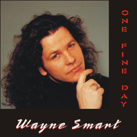 Wayne Smart - One Fine Day