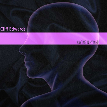 Cliff Edwards - Anytime in My Mind