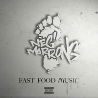 Neg'Marrons - Fast Food Music (Explicit)