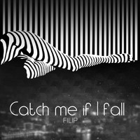 Filip - Catch Me If I Fall