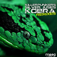 Killerpunkers, Silver Juses - Kobra (Remixes)