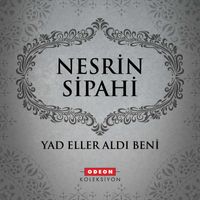 Nesrin Sipahi - Yad Eller Aldı Beni