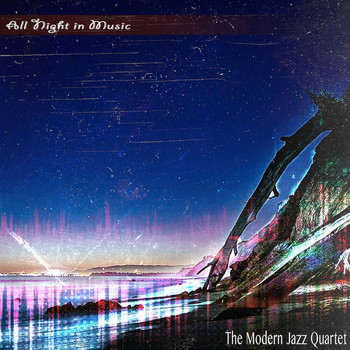 The Modern Jazz Quartet - All Night in Music