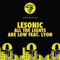LeSonic - All The Lights Are Low feat. Lyon