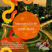 John Acid - Mexican 1,2,3