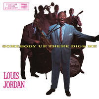 LOUIS JORDAN - Somebody Up There Digs Me
