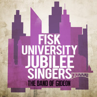 Fisk University Jubilee Singers - The Band of Gideon