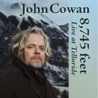 John Cowan - 8745 Feet Live At Telluride
