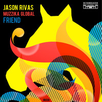 Jason Rivas, Muzzika Global - Friend