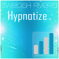 Swedish Rivera - Hypnotize