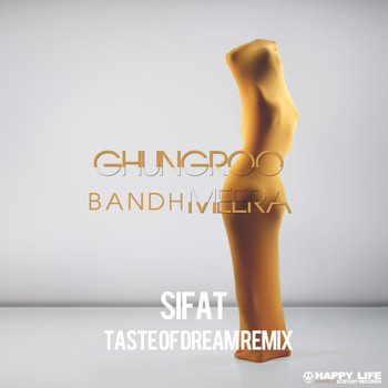 Sifat - Ghungroo Bandh Meera (Taste of Dream Remix)