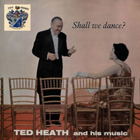 Ted Heath - Shall We Dance
