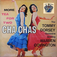 The Tommy Dorsey Orchestra - More Tea for Two Cha Chas