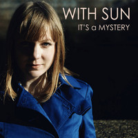 With Sun - It's a Mystery
