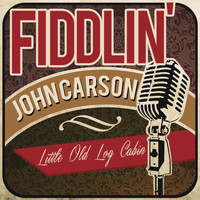 Fiddlin' John Carson - Little Old Log Cabin